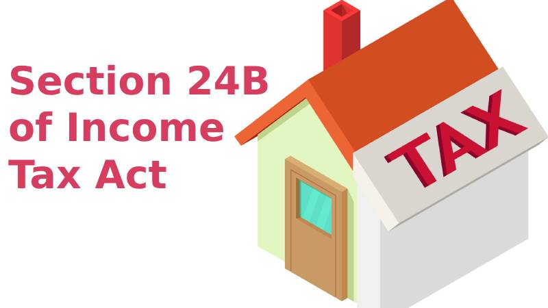 Section 24B of Income Tax Act Section 24B of Income Tax Act