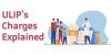 ULIP Charges & Fees Explained