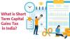 Short Term Capital Gains Tax in India