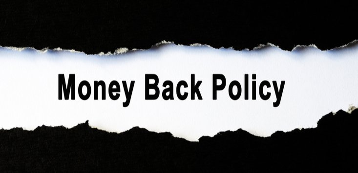 What's a Money Back Policy and Why do You Need One? What's a Money Back Policy and Why do You Need One?