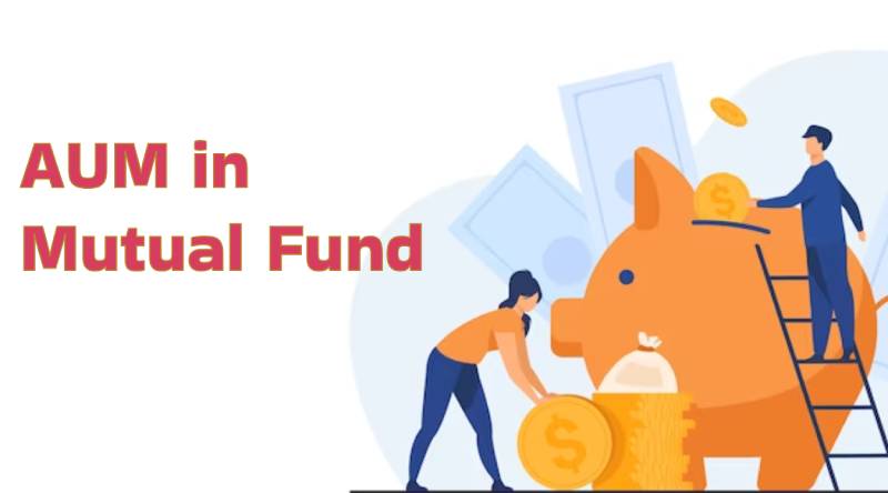 Asset Under Management (AUM) in Mutual Fund Asset Under Management (AUM) in Mutual Fund